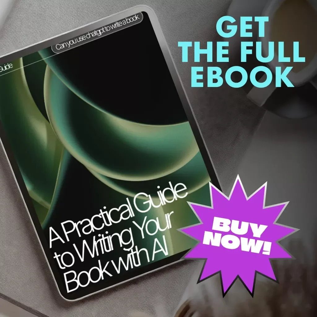 A Practical Guide to Writing Your Book with AI | eBook for Authors, Writers & Creators | Learn How to Use ChatGPT to Plan, Write, and Publish Your Book | Digital Download for Self-Publishing Success