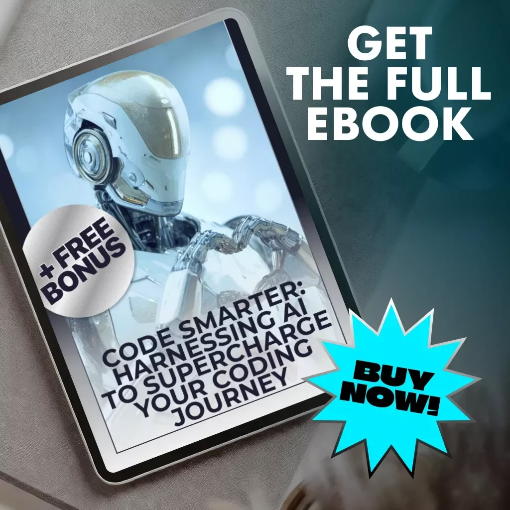 Code Smarter: Harnessing AI to Supercharge Your Coding Journey | AI Coding Guide eBook for Beginners | Digital Download for Developers | Tips for Using AI to Learn Coding