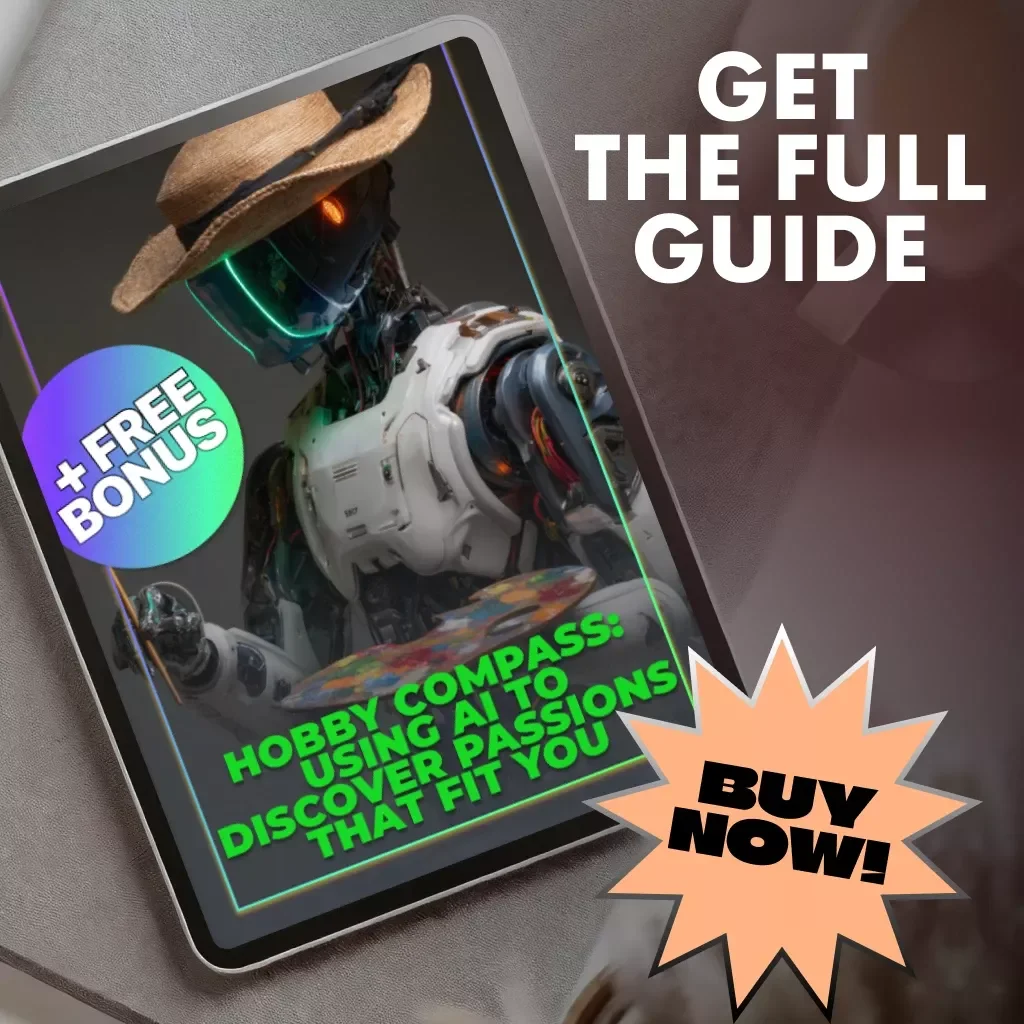 Hobby Compass: Using AI to Discover Passions That Fit You – A Step-by-Step Guide to How to Use AI to Suggest Hobbies Based on Personality, Interests & Strengths | Digital Download eBook for Self-Discovery