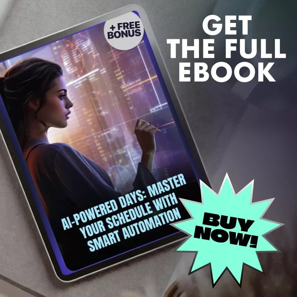 AI-Powered Days: Master Your Schedule with Smart Automation | Productivity eBook for Busy Professionals | Learn how to use AI to organize my day, automate tasks, and master your routine with smart tools