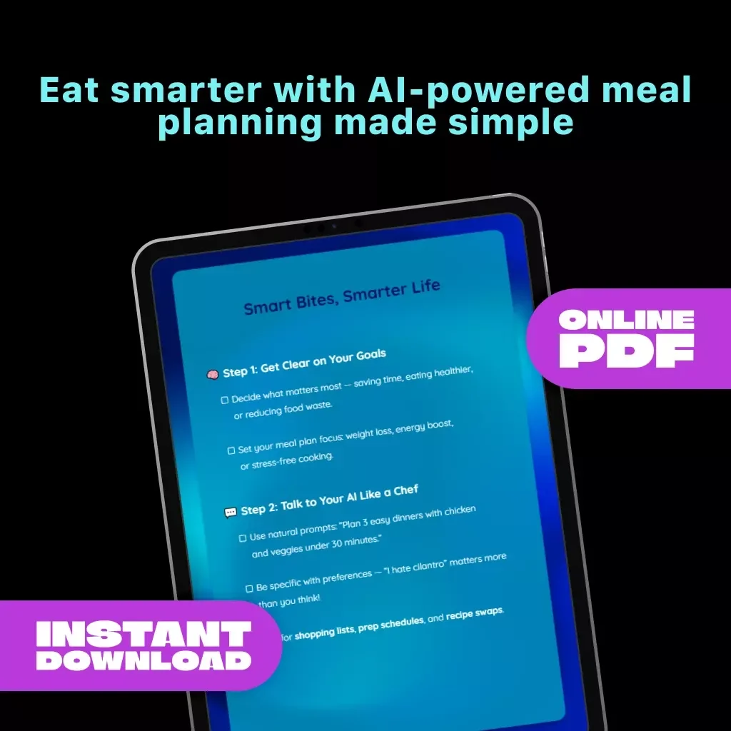 Smart Bites, Smarter Life | AI Meal Planning Checklist | Tips for Using AI to Plan Meals, Save Time & Eat Healthier | Digital Download Guide for Smart Cooking