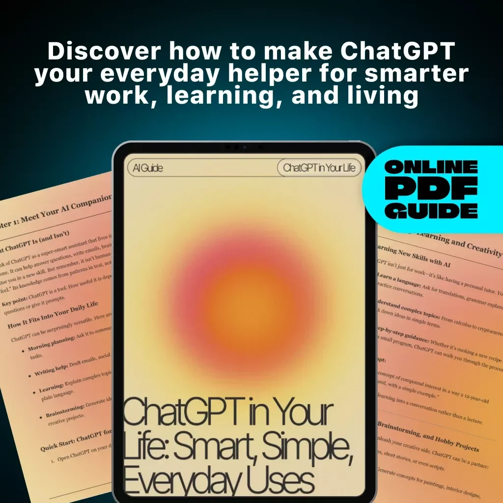 ChatGPT in Your Life: Smart, Simple, Everyday Uses | Digital Guide, eBook & Checklist for AI Productivity, Learning, and Creativity | Perfect for Beginners and Busy Professionals