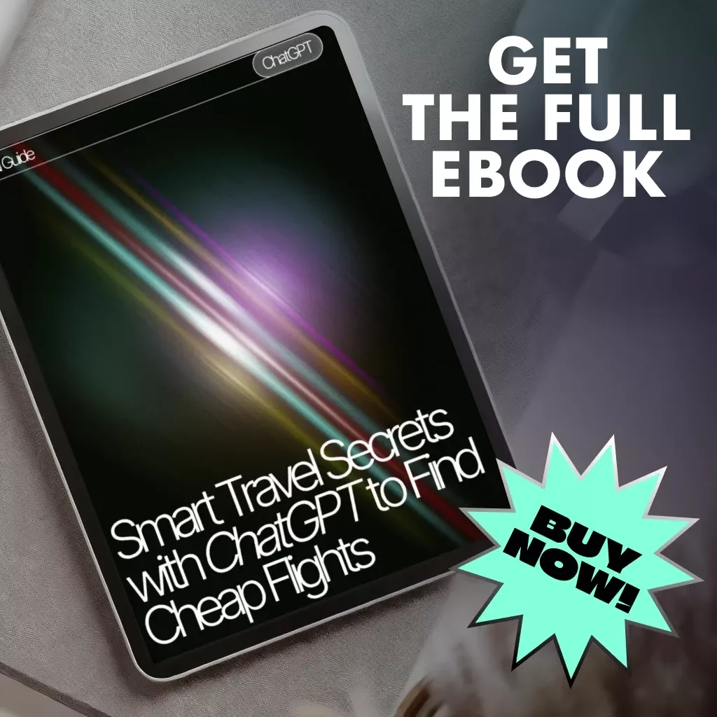 Smart Travel Secrets with ChatGPT to Find Cheap Flights | How to Use ChatGPT to Find Cheap Flights eBook | AI Travel Hacks, Budget Flight Guide, Digital Download for Smart Travelers