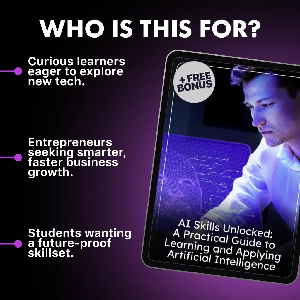 AI Skills Unlocked: A Practical Guide to Learning and Applying Artificial Intelligence | Learn How to Learn AI Skills Fast | Digital eBook for Beginners and Professionals