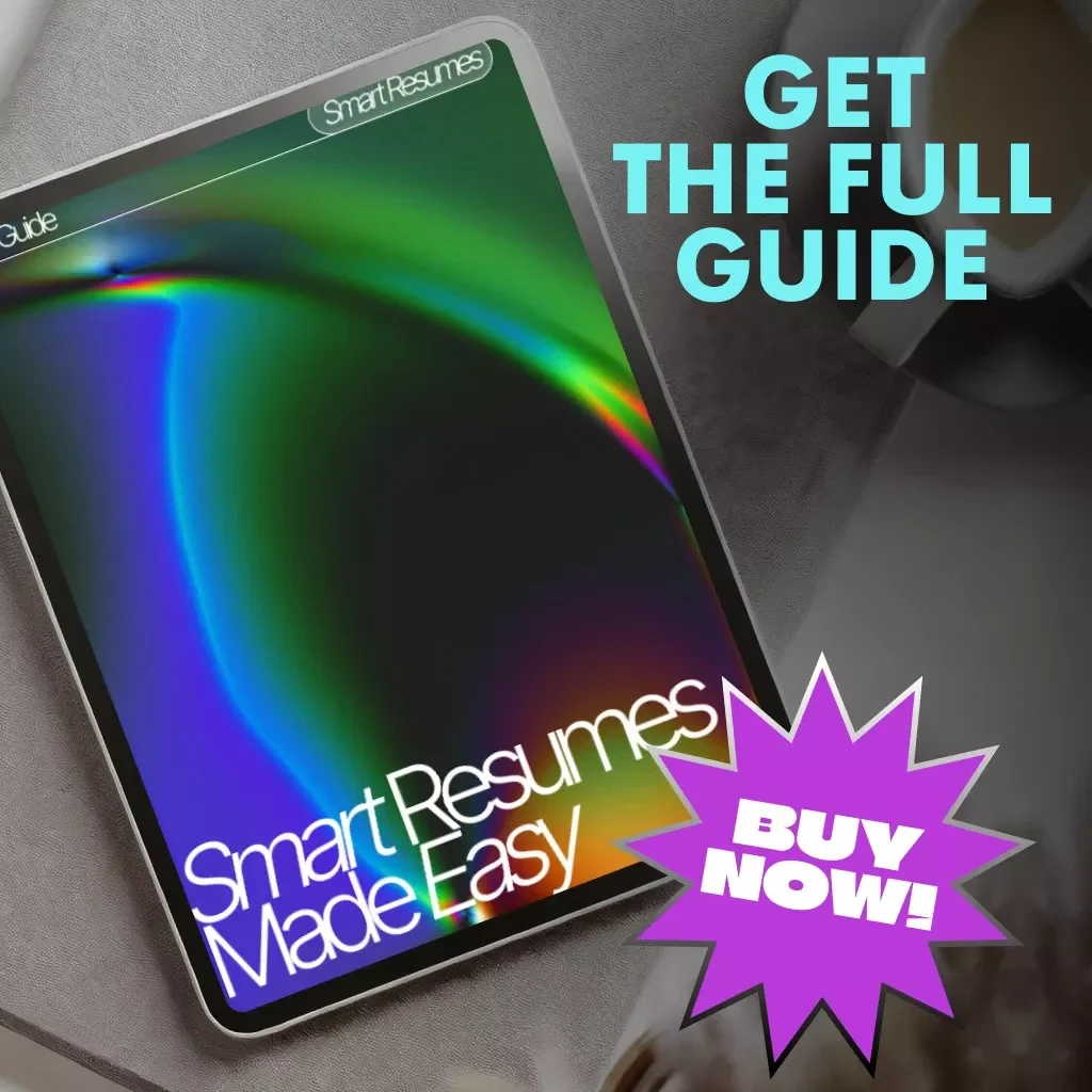 Smart Resumes Made Easy | How to Use AI to Write a Resume | Digital Job Search Guide, AI Resume Writing eBook, Career Checklist for Modern Professionals