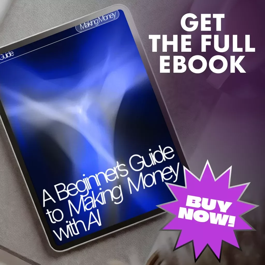 A Beginner’s Guide to Making Money with AI | Learn How to Make Money with AI | Step-by-Step eBook for Beginners