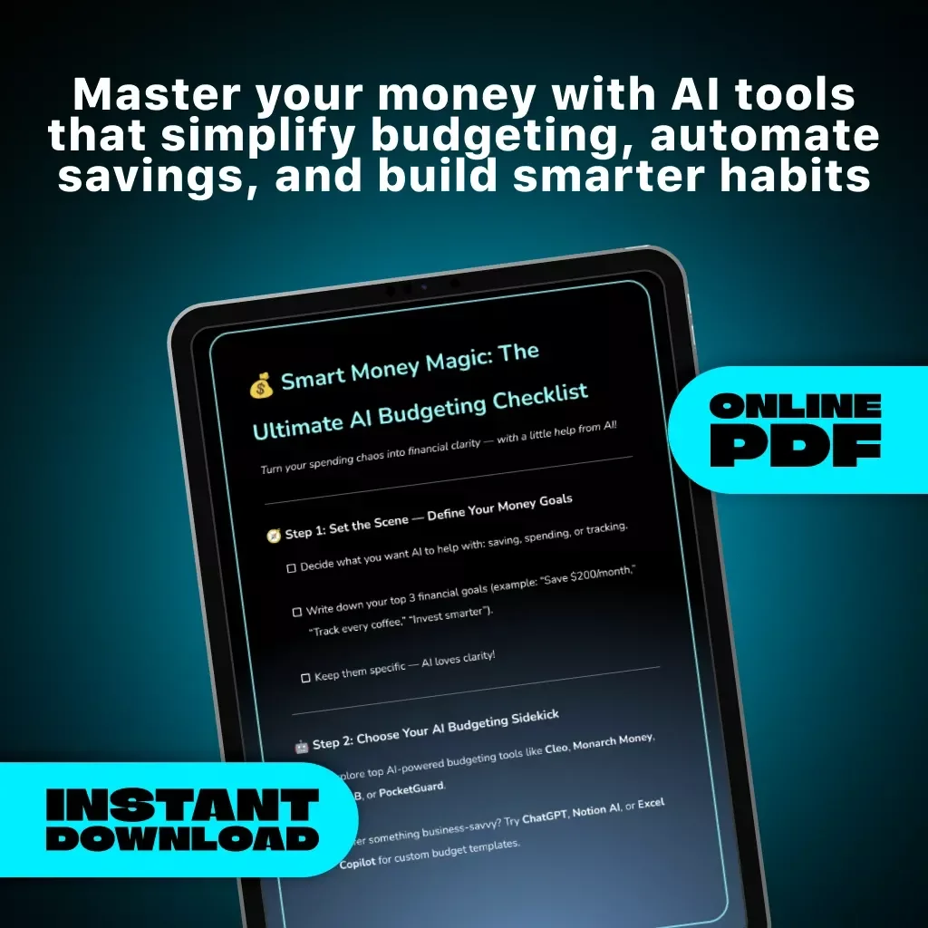 Smart Money Magic: The Ultimate AI Budgeting Checklist | Digital Download Guide for Using AI for Budgeting, Saving & Smarter Money Habits
