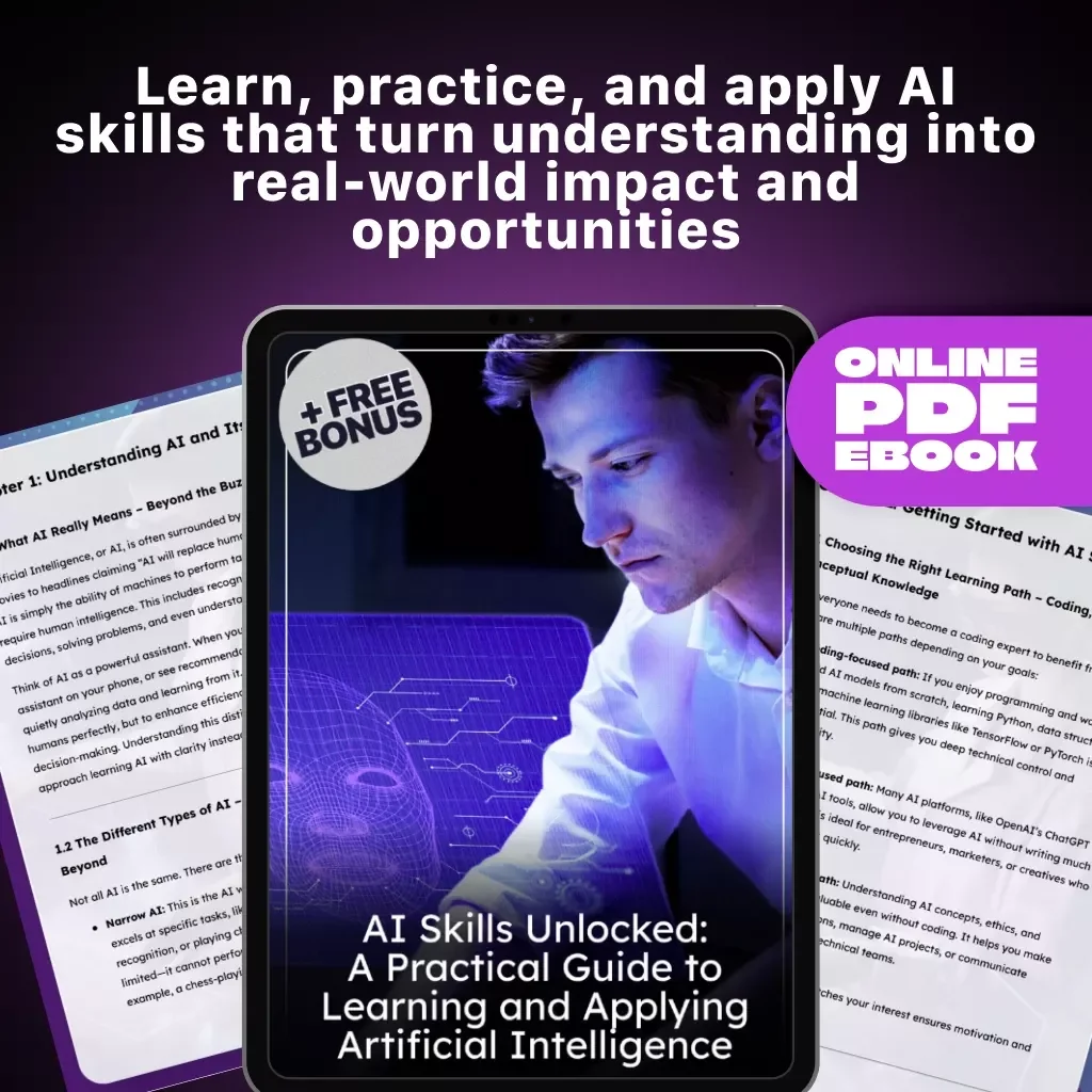 AI Skills Unlocked: A Practical Guide to Learning and Applying Artificial Intelligence | Learn How to Learn AI Skills Fast | Digital eBook for Beginners and Professionals