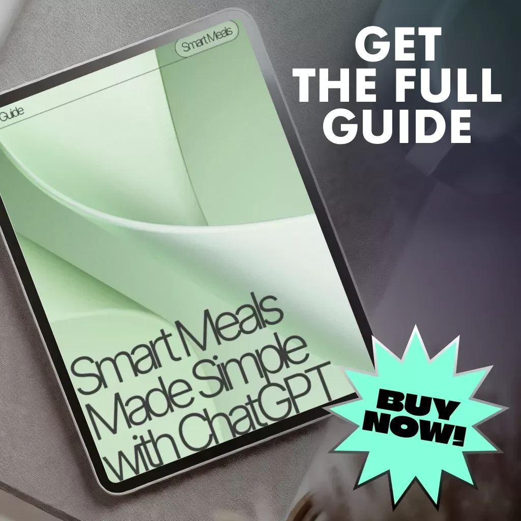 Smart Meals Made Simple with ChatGPT | How to Use ChatGPT for Meal Planning | Digital Guide for AI-Powered Meal Prep, Smart Grocery Lists & Personalized Nutrition