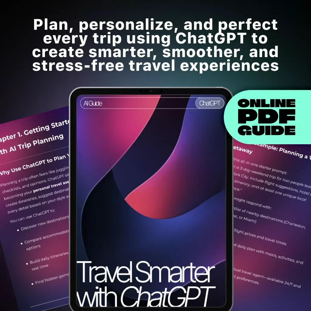 Travel Smarter with ChatGPT | How to Use ChatGPT to Plan a Trip | Digital Guide for AI-Powered Travel Planning, Itineraries, and Adventure Inspiration