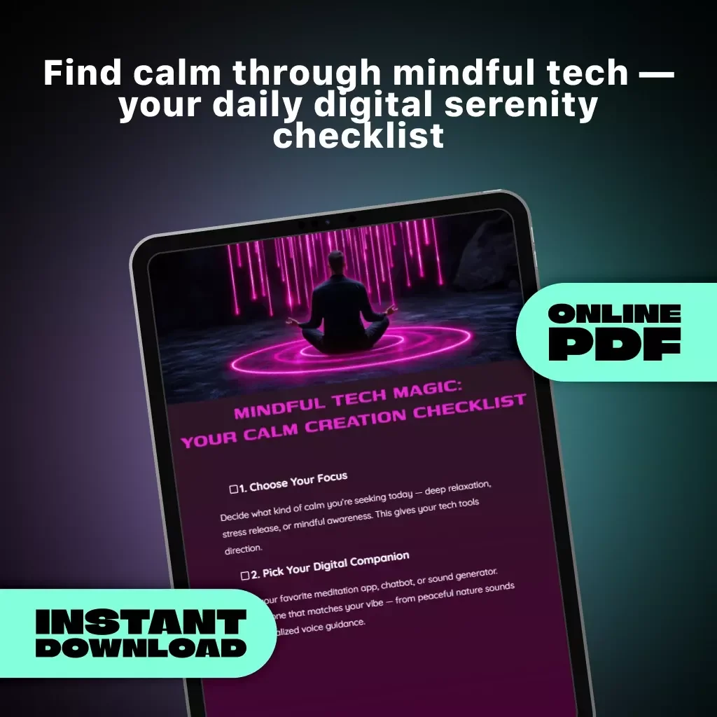 Mindful Tech Magic: Your Calm Creation Checklist | Digital Download for Mindful Living, Meditation, and Calm with AI | Learn How to Use AI to Meditate and Create Inner Peace