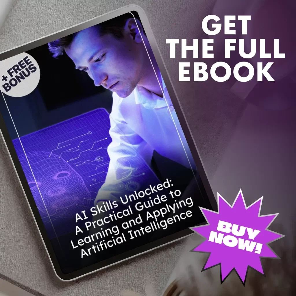 AI Skills Unlocked: A Practical Guide to Learning and Applying Artificial Intelligence | Learn How to Learn AI Skills Fast | Digital eBook for Beginners and Professionals