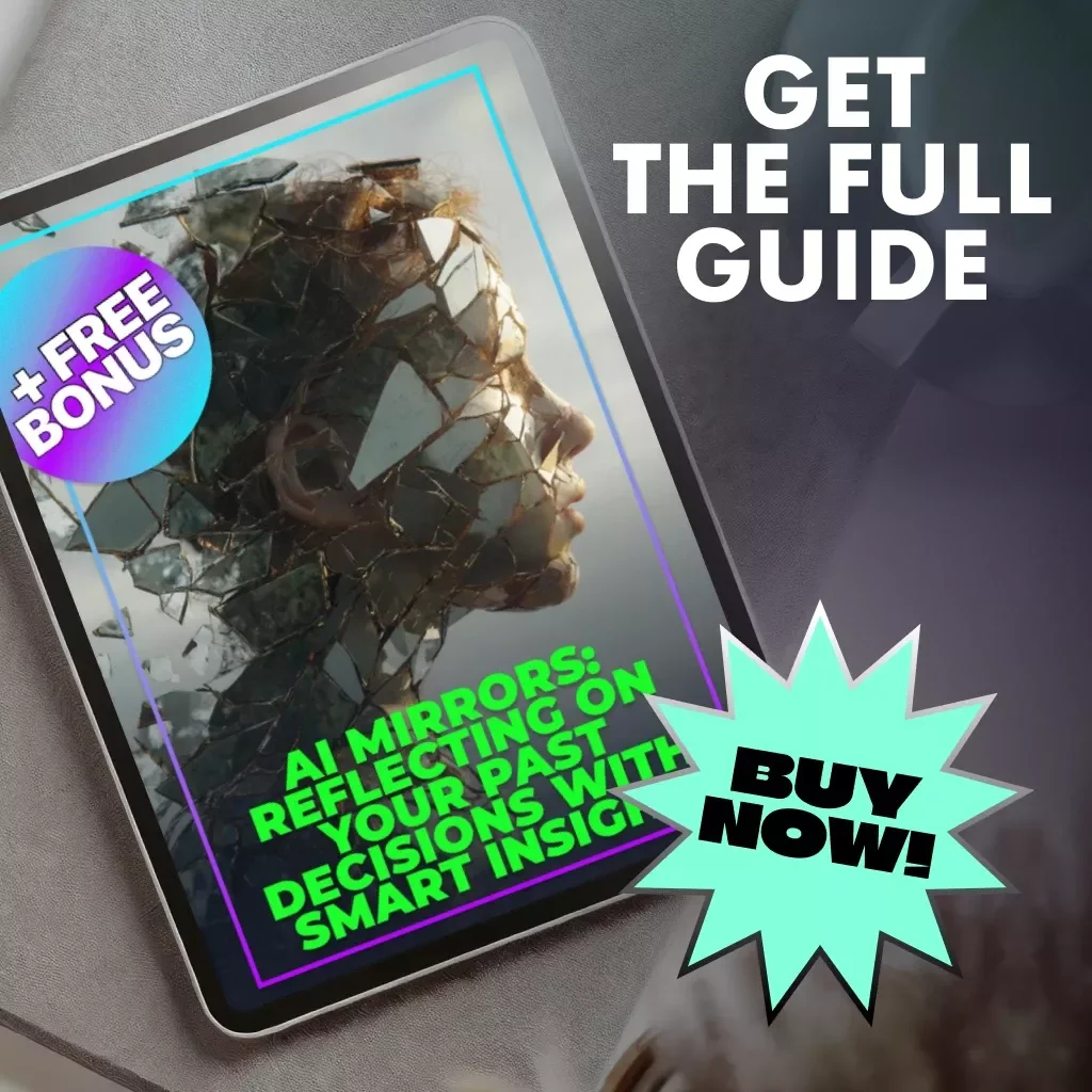 AI Mirrors: Reflecting on Your Past Decisions with Smart Insight | Digital Guide on How to Use AI to Reflect on Past Decisions | Self-Discovery Workbook & Growth Tool