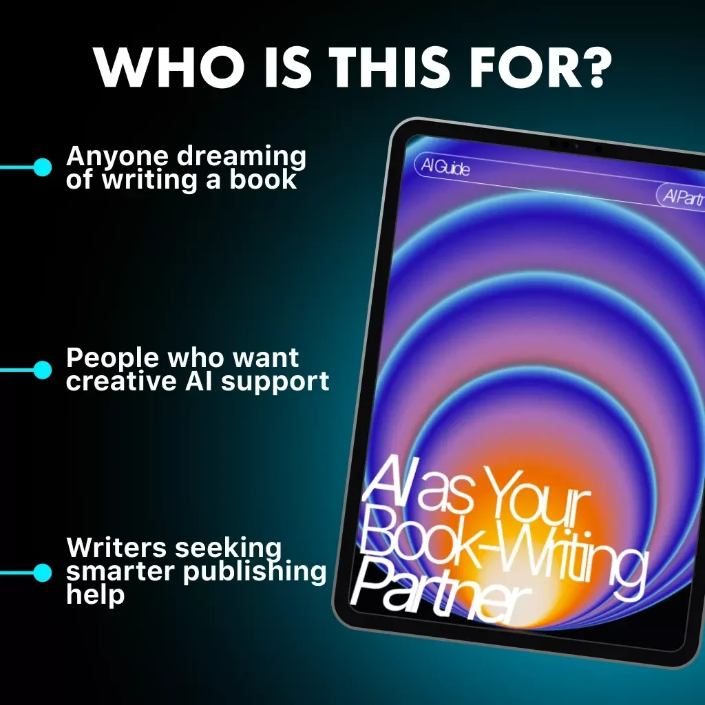 AI as Your Book-Writing Partner | Ultimate Guide to Using AI to Write a Book | Step-by-Step eBook for Authors, Bloggers & Creatives