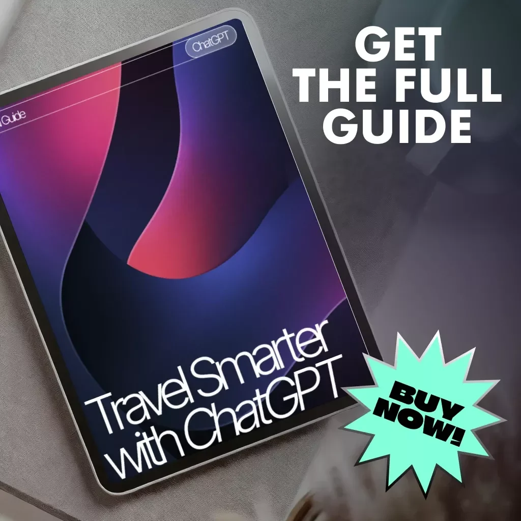 Travel Smarter with ChatGPT | How to Use ChatGPT to Plan a Trip | Digital Guide for AI-Powered Travel Planning, Itineraries, and Adventure Inspiration