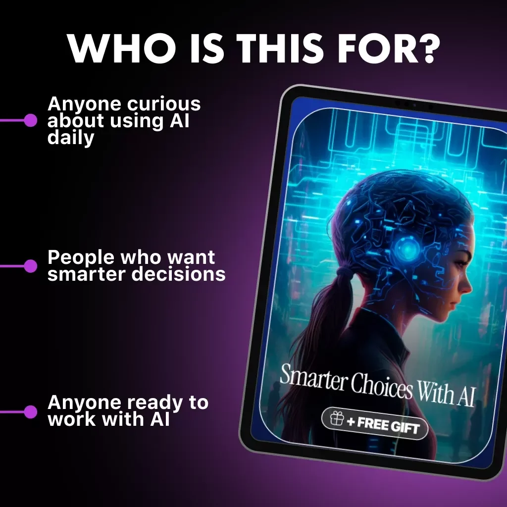 Smarter Choices with AI | Ultimate Guide to the Best Way to Use AI for Decision Making in Life, Work & Business | Digital Download eBook & Checklist