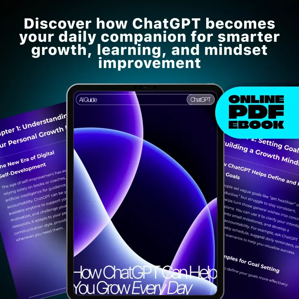 How ChatGPT Can Help You Grow Every Day | eBook for Personal Growth, Digital Self-Improvement Guide, and Daily AI Coaching on How to Use ChatGPT for Self Improvement
