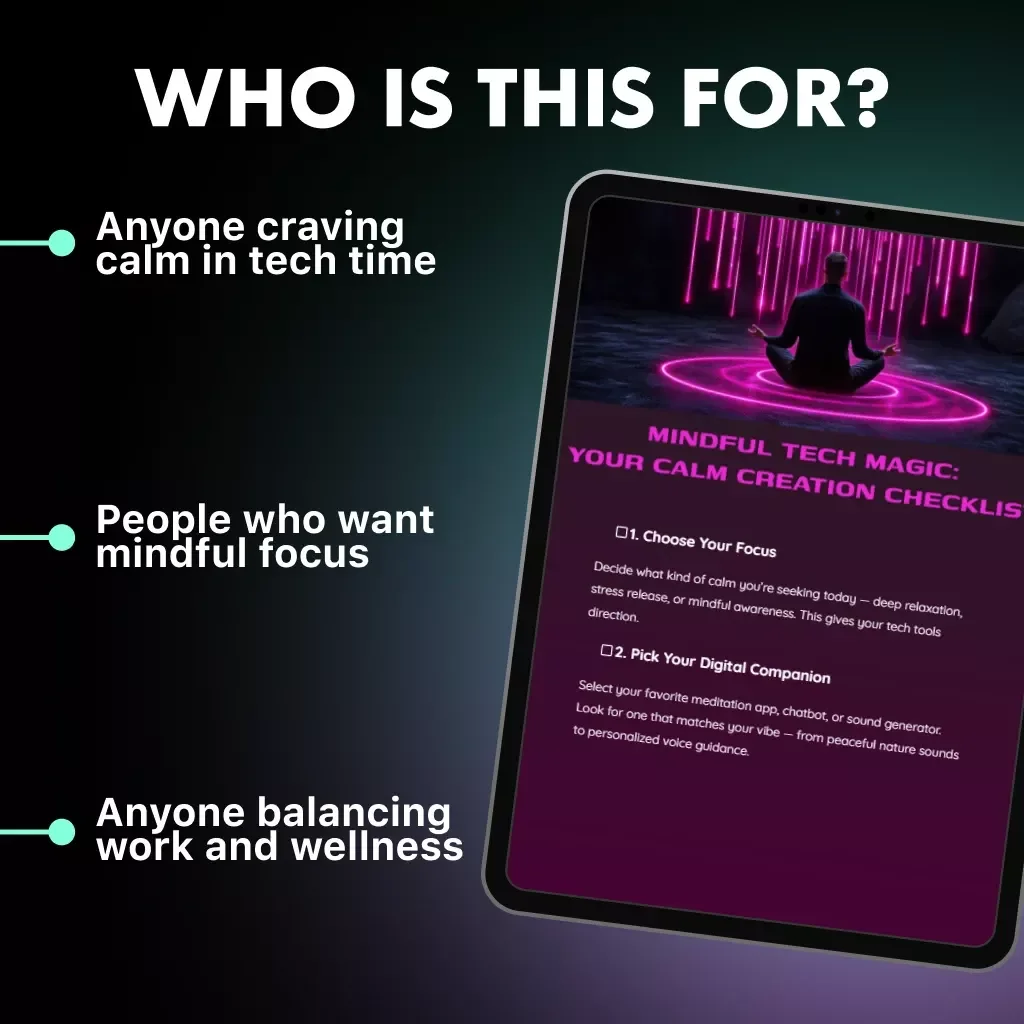 Mindful Tech Magic: Your Calm Creation Checklist | Digital Download for Mindful Living, Meditation, and Calm with AI | Learn How to Use AI to Meditate and Create Inner Peace