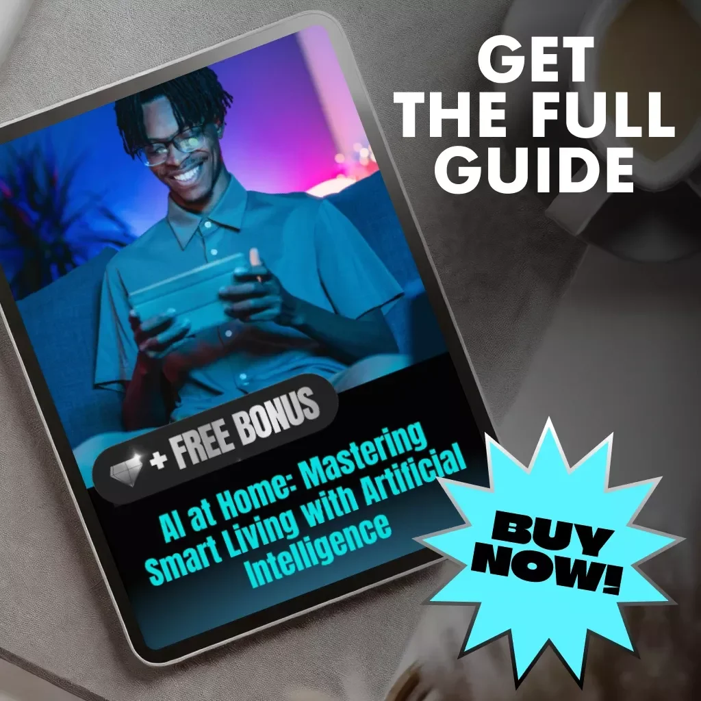 AI at Home: Mastering Smart Living with Artificial Intelligence | Digital Guide for Using AI for Home Management, Smart Home Organization, and Everyday Efficiency