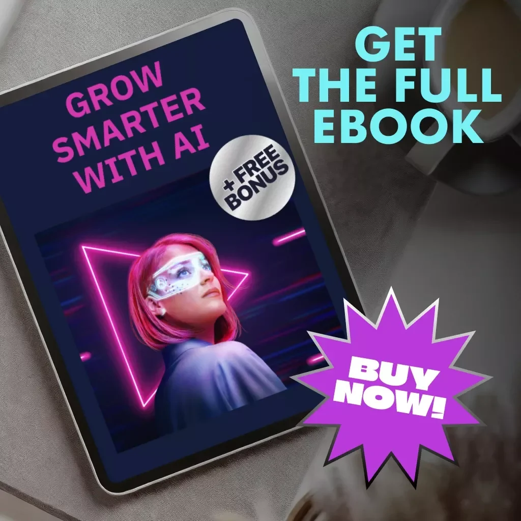 Grow Smarter with AI – The Ultimate eBook Guide to the Best Way to Use AI for Personal Growth, Self-Improvement & Daily Productivity