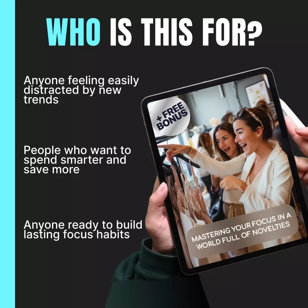 Mastering Your Focus in a World Full of Novelties | eBook Guide with Tips for Ignoring Novelty Items, Overcoming Impulse Buys & Building Long-Term Focus