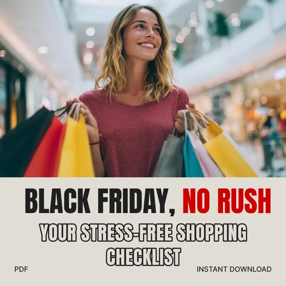 Black Friday, No Rush: Your Stress-Free Shopping Checklist | Digital Download for Smart Shoppers | Black Friday How to Shop Without Time Pressure