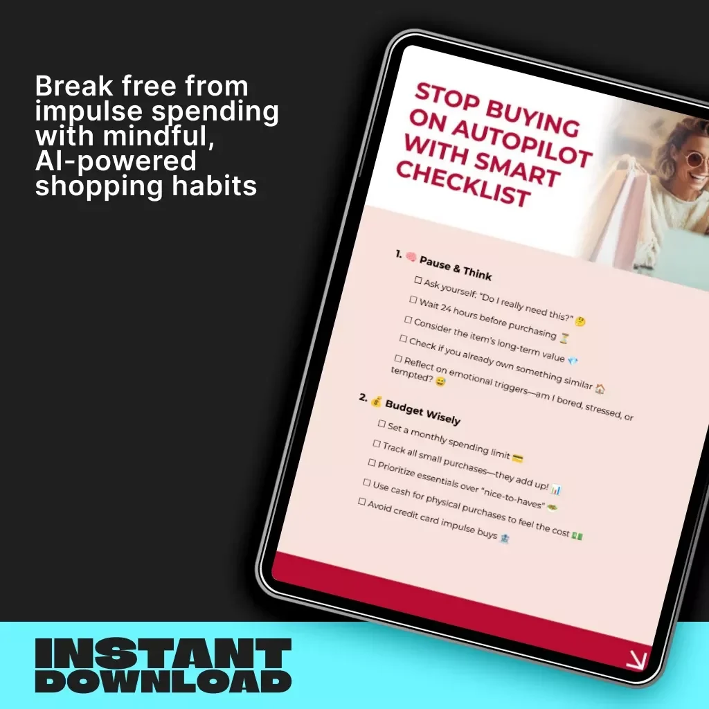 Stop Buying on Autopilot with Smart Checklist | Printable Money-Saving Guide | Digital Download to Break Impulse Shopping Habits | How to Avoid Buying Automatically