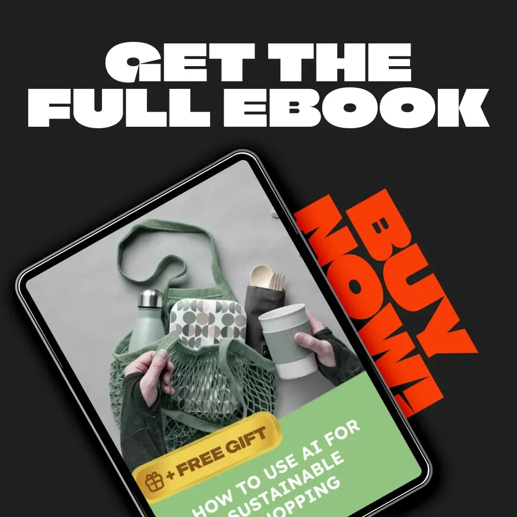 How to Use AI for Sustainable Shopping | Eco-Friendly eBook & Digital Guide for Conscious Shoppers | Learn to Shop Smarter, Reduce Waste, and Use AI Tools for Green Living