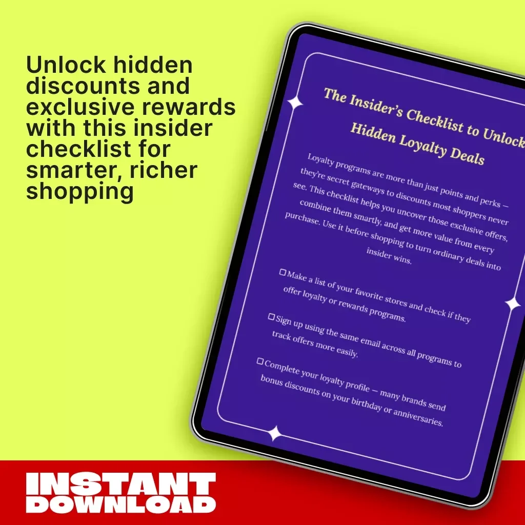 The Insider’s Checklist to Unlock Hidden Loyalty Deals | Digital Download Checklist for Savvy Shoppers | How to Find Exclusive Loyalty Deals & Maximize Rewards