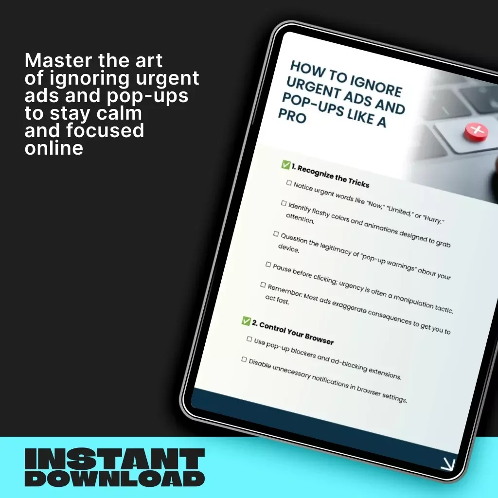 How to Ignore Urgent Ads and Pop-Ups Like a Pro | Printable Digital Checklist | Internet Focus Guide for Mindful Browsing | How to Ignore Urgent Ads and Pop-Ups
