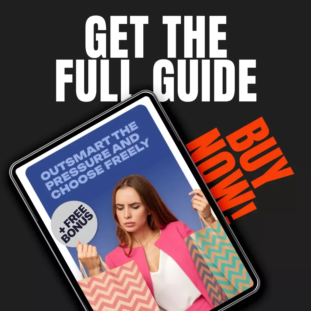 Outsmart the Pressure and Choose Freely | Digital Guide to How to Ignore Scarcity Tactics, Build Decision Confidence, and Make Calm, Smart Choices