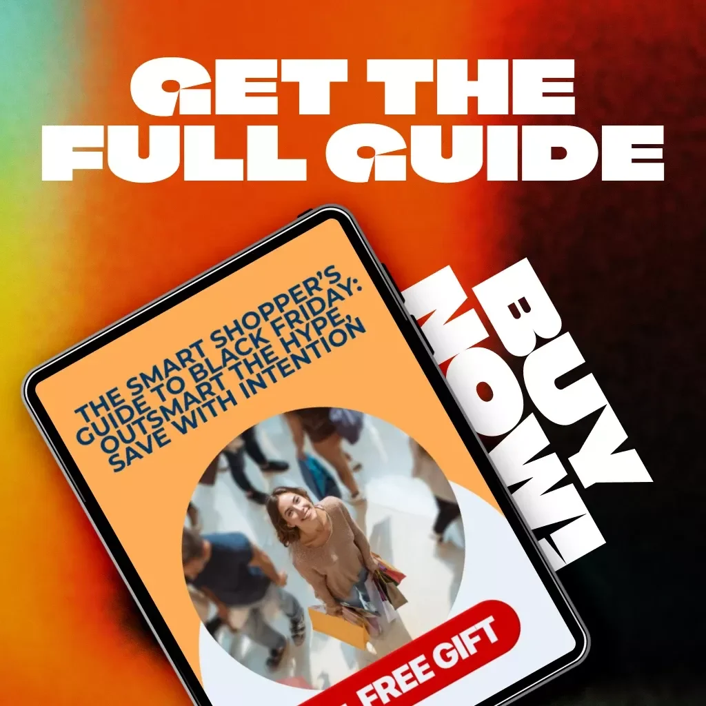 The Smart Shopper’s Guide to Black Friday: Outsmart the Hype, Save with Intention | Digital Download Guide for Smarter Spending, Avoid Common Buying Mistakes on Black Friday, and Master AI-Powered Shopping Strategies
