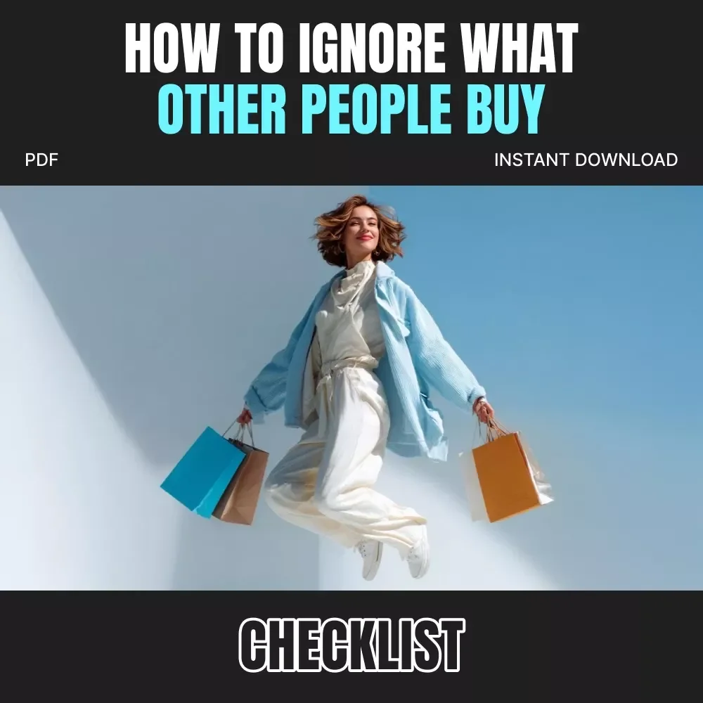 How to Ignore What Other People Buy | Mindful Spending Checklist for Comparison Detox, Financial Clarity & Self-Worth Boost | Digital Download eBook Guide