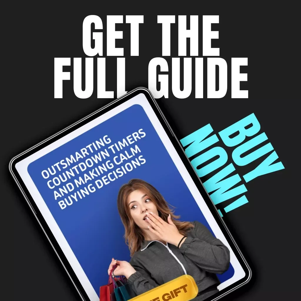 Outsmarting Countdown Timers and Making Calm Buying Decisions – Digital Guide | Learn how to ignore countdown timers, shop mindfully, and make stress-free purchasing choices | eBook for mindful shoppers, smart consumers, and conscious buyers