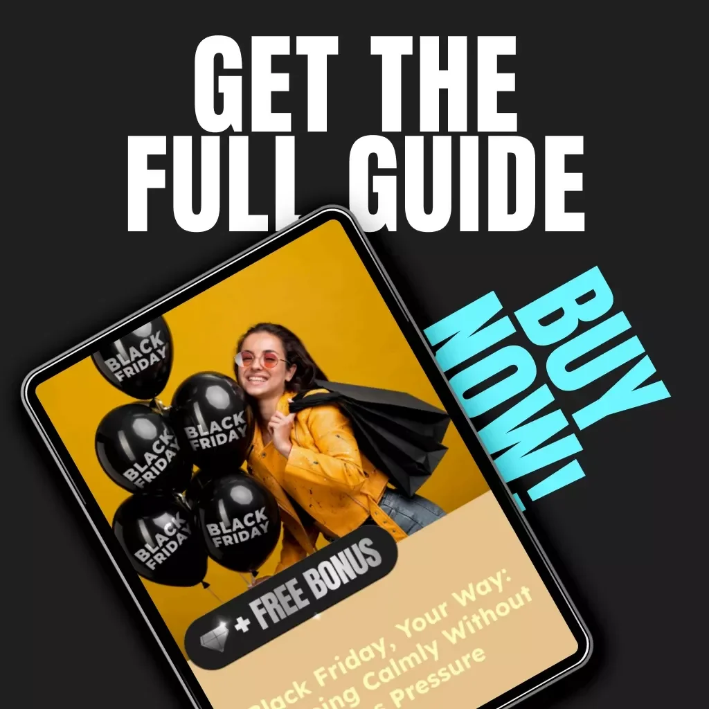 Black Friday, Your Way: Shopping Calmly Without Sales Pressure | Digital eBook Guide for Smart, Stress-Free Shopping | Budgeting, AI Deal Comparison & Mindful Buying Tips
