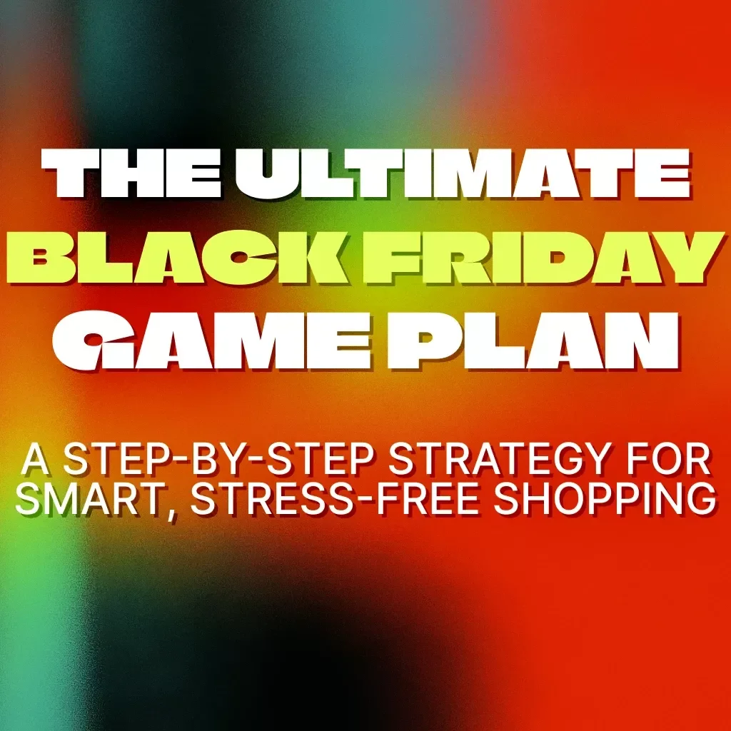 The Ultimate Black Friday Game Plan: A Step-by-Step Strategy for Smart, Stress-Free Shopping | How to Build a Step-by-Step Black Friday Shopping Plan | Digital Download eBook for Deal Hunters & Savvy Shoppers