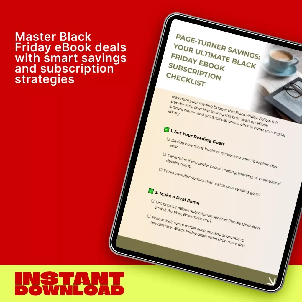 Page-Turner Savings: Your Ultimate Black Friday eBook Subscription Checklist | Digital Download Guide for How to Find Black Friday Deals on eBooks Subscriptions | Reader’s Money-Saving Planner