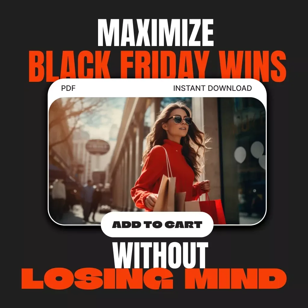 Maximize Black Friday Wins Without Losing Your Mind | Ultimate Black Friday Hacks Guide for Smart Shoppers | Digital Download PDF eBook