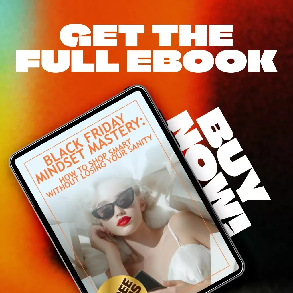 Black Friday Mindset Mastery: How to Shop Smart Without Losing Your Sanity | Digital eBook for Smart Shoppers | How to Mentally Prepare for Black Friday | Budgeting, AI Shopping Tips & Mindful Buying Guide