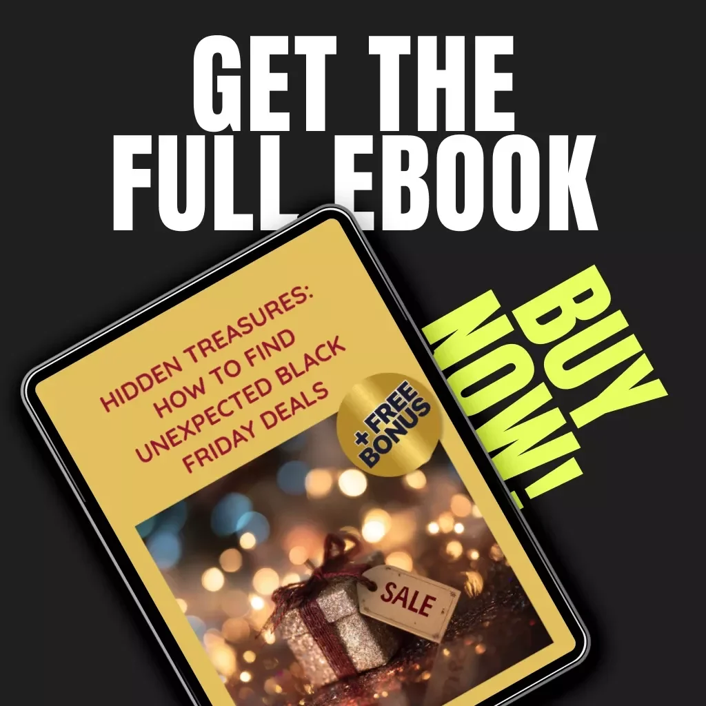Hidden Treasures: How to Find Unexpected Black Friday Deals | Ultimate eBook Guide for Smart Shoppers | Discover Hidden Discounts, Secret Links & AI Tools for Exclusive Savings