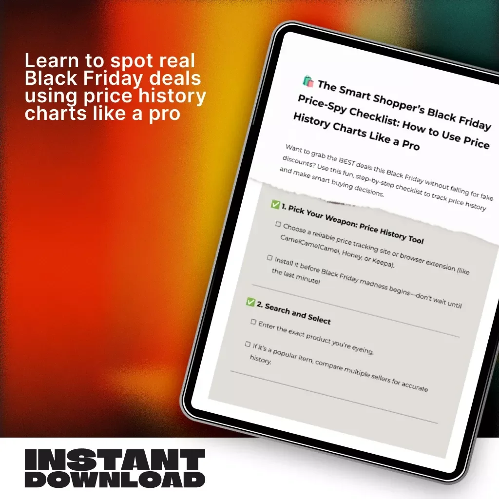 The Smart Shopper’s Black Friday Price-Spy Checklist: How to Use Price History Charts Like a Pro | Digital Download Guide for Tracking Real Black Friday Deals, Avoiding Fake Discounts & Saving Money