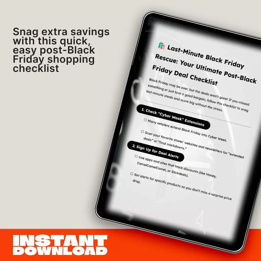 Last-Minute Black Friday Rescue: Your Ultimate Post-Black Friday Deal Checklist | Digital Download Guide for Smart Shoppers | How to Catch Last-Minute Deals After Black Friday eBook & Printable Checklist