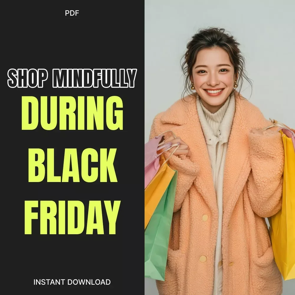 How to Shop Mindfully During Black Friday | Digital Download Guide for Smart, Conscious, and Budget-Friendly Holiday Shopping | Mindful Spending eBook & Checklist