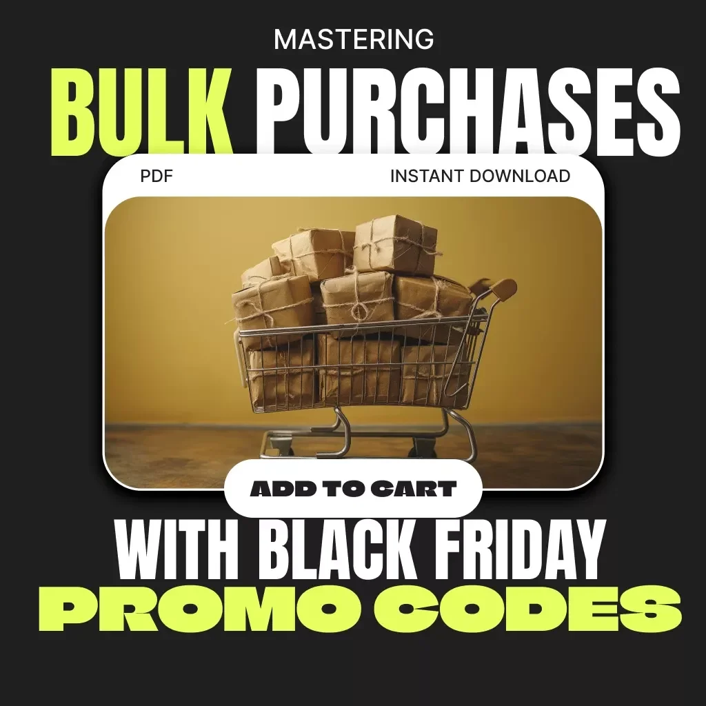 Mastering Bulk Purchases with Black Friday Promo Codes | How to Plan Bulk Purchases Using Black Friday Promo Codes | Digital Ebook Guide for Smart Shoppers, Business Owners & Savvy Buyers