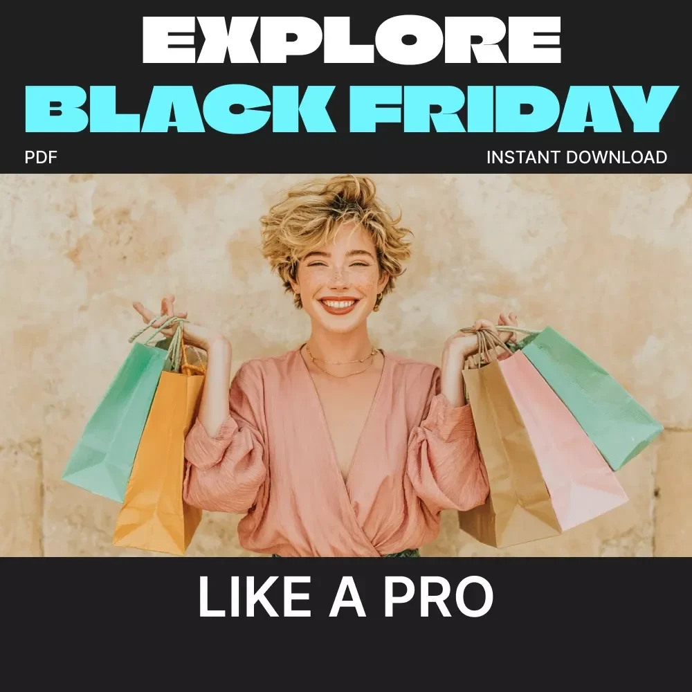 Explore Black Friday Like a Pro | Ultimate Digital Guide for Savvy Shoppers | eBook, AI Prompts, Savings Strategies & Smart Deal Checklist