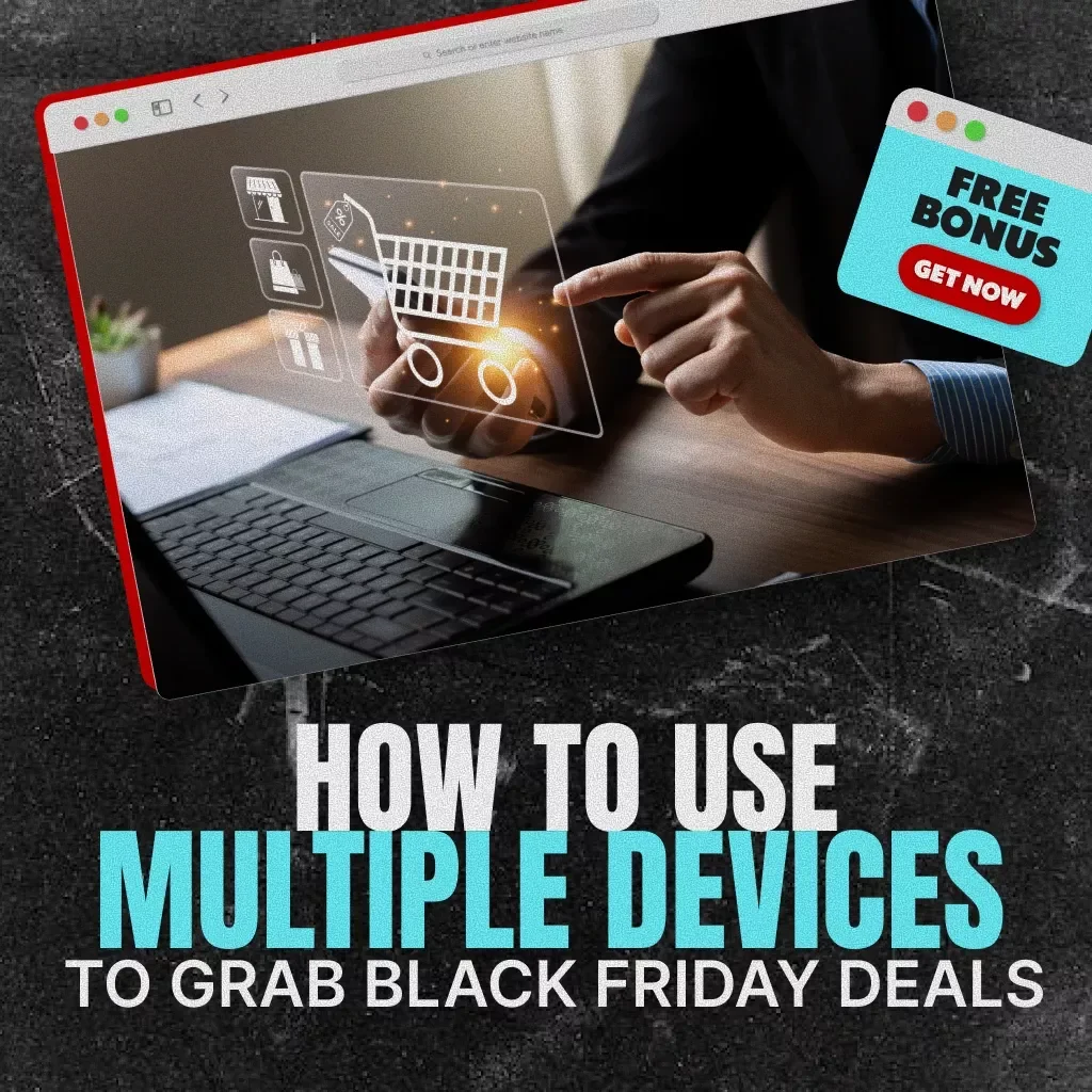 How to Use Multiple Devices to Grab Black Friday Deals – Digital Download Guide for Smarter Shopping, Faster Checkouts & Bigger Savings