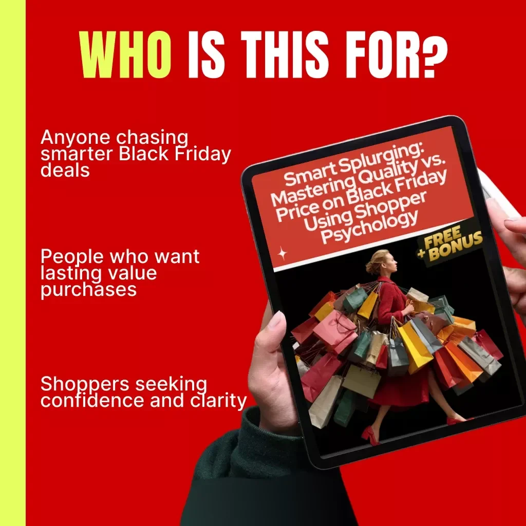 Smart Splurging: Mastering Quality vs. Price on Black Friday Using Shopper Psychology | Digital eBook for Savvy Shoppers, Learn How to Balance Quality Versus Price Using Shopper Psychology | Black Friday Budgeting & Smart Shopping Guide