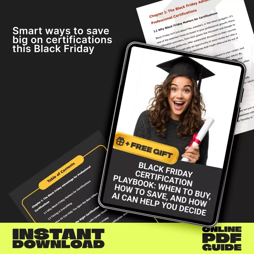 Black Friday Certification Playbook: When to Buy, How to Save, and How AI Can Help You Decide | Ultimate Guide to Scoring Professional Certifications and Smart Career Deals