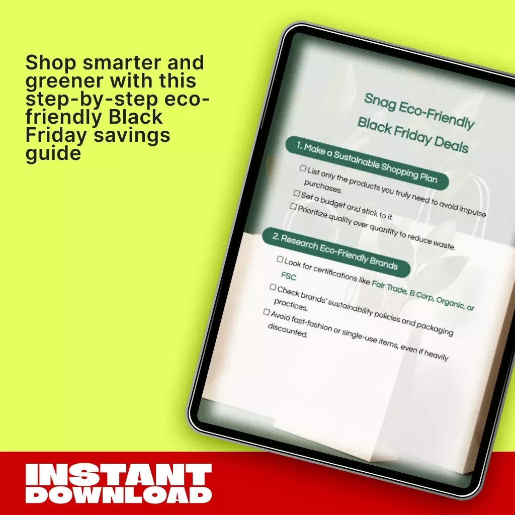 Snag Eco-Friendly Black Friday Deals | Sustainable Shopping Guide | Digital Download for Conscious Consumers | Eco Shopping Tips, Sustainable Brands, Ethical Deals eBook, Green Holiday Savings Checklist