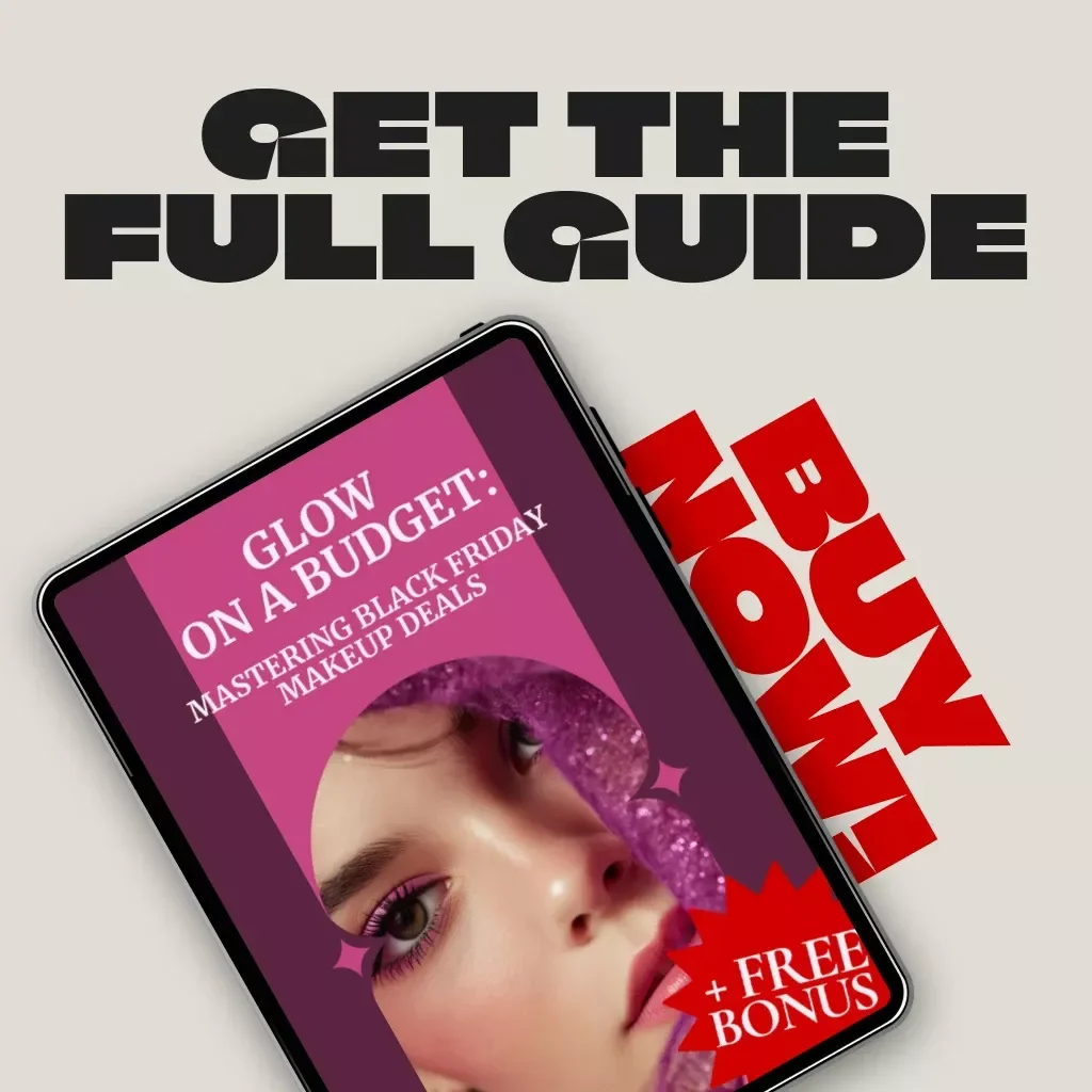 Glow on a Budget: Mastering Black Friday Makeup Deals | Ultimate Beauty Savings Guide | Learn when to buy makeup during Black Friday for the best discounts | Digital Download eBook for Smart Shoppers